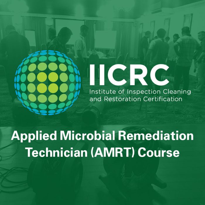 IICRC Applied Microbial Remediation Technician (AMRT) Course