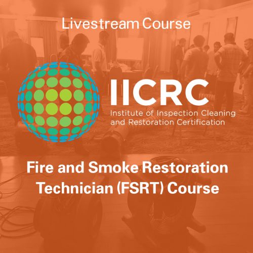 IICRC Fire and Smoke Restoration Technician (FSRT) Course - Livestream Course