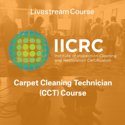 IICRC Carpet Cleaning Technician (CCT) Course - Livestream Course