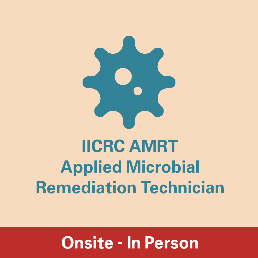 IICRC AMRT - Applied Microbial Remediation Technician Course - Onsite