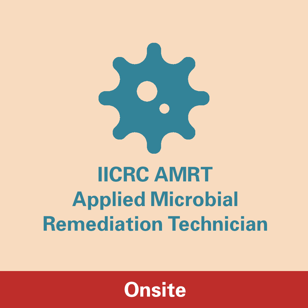 IICRC AMRT - Applied Microbial Remediation Technician Course