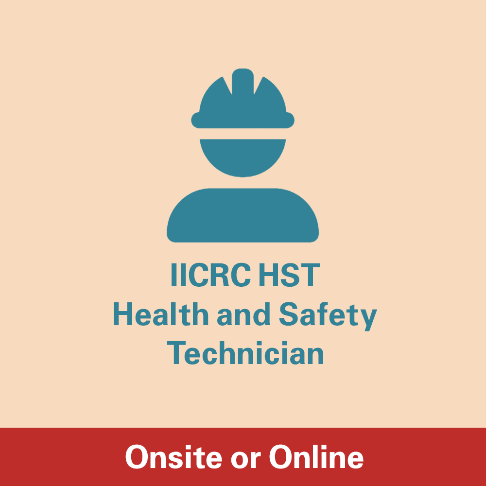 IICRC HST - Health and Safety Technician Course