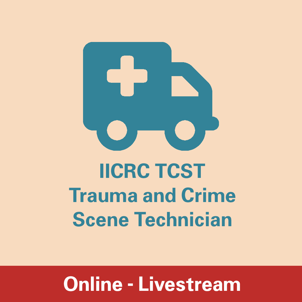 IICRC TCST - Trauma and Crime Scene Technician Course - Online