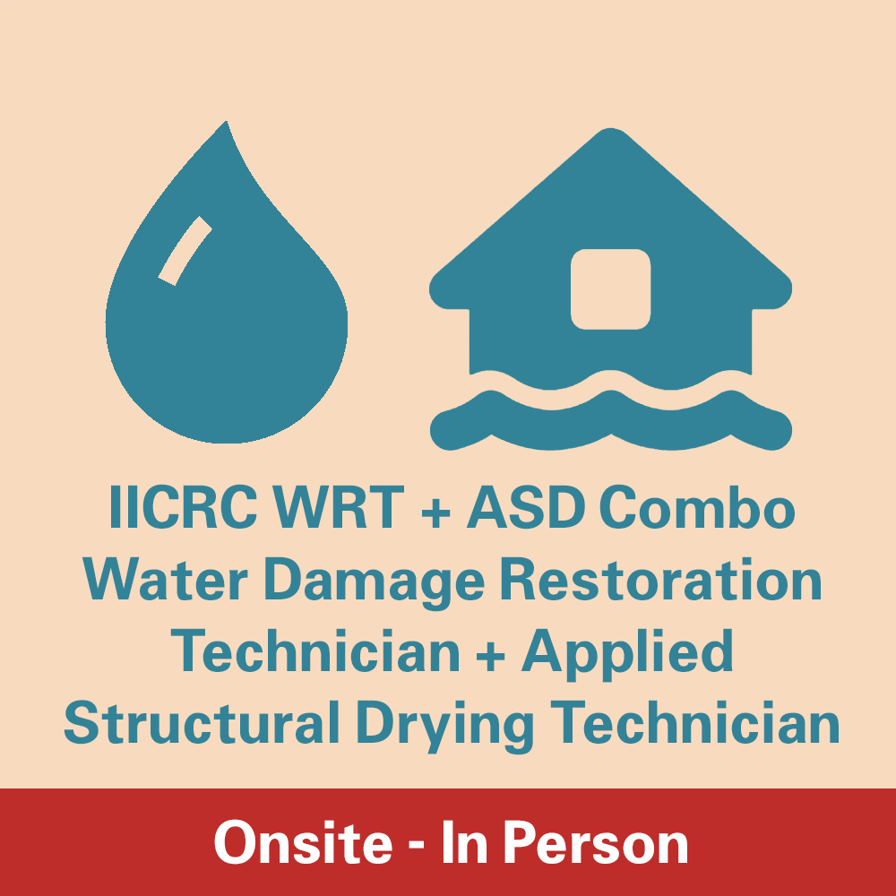 IICRC ASD + WRT Combo Course - Water Damage Restoration Technician + Applied Structural Drying - Onsite