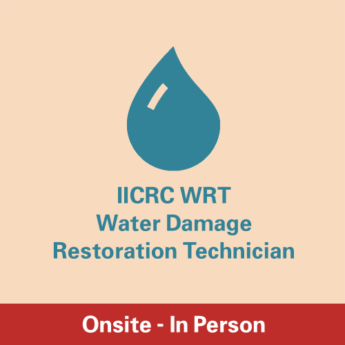 IICRC WRT - Water Damage Restoration Technician Course - Onsite